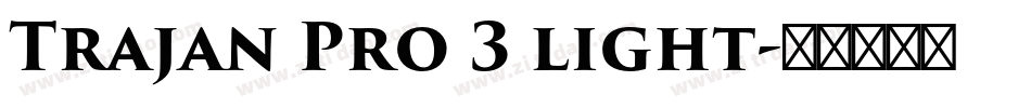 Trajan Pro 3 light字体转换